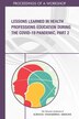 Lessons Learned in Health Professions Education During the Covid-19 Pandemic Part 2 by National Academies of Sciences Engineering and Medicine