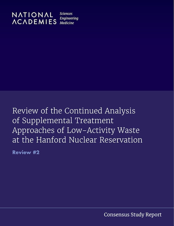 Review of the Continued Analysis of Supplemental Treatment Approaches of Low-Activity Waste at the Hanford Nuclear Reservation | Indigo Chapters