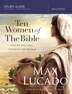 Ten Women of the Bible Study Guide by Max Lucado, Perfect | Indigo Chapters