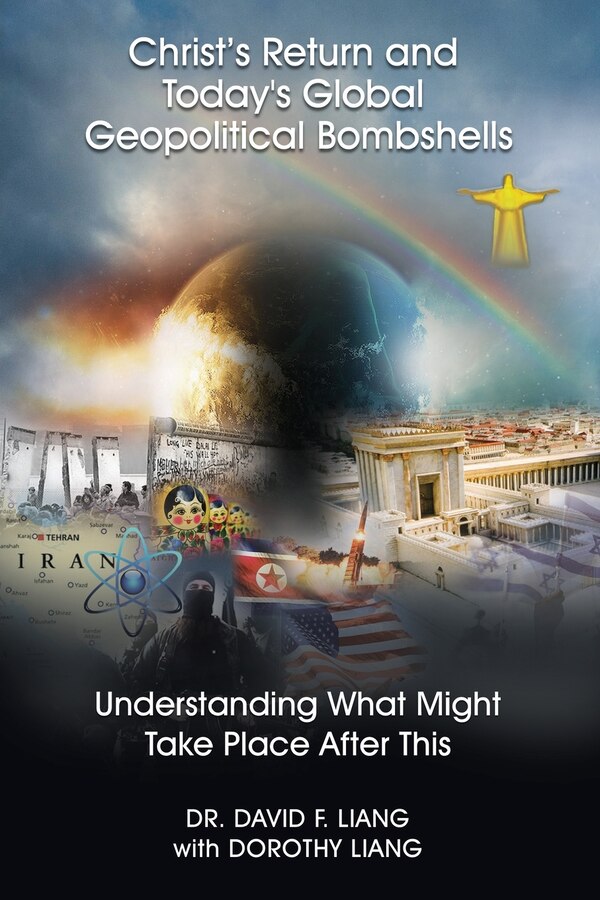 Christ's Return and Today's Global Geopolitical Bombshells - (Pre-launch) by David Liang, Paperback | Indigo Chapters