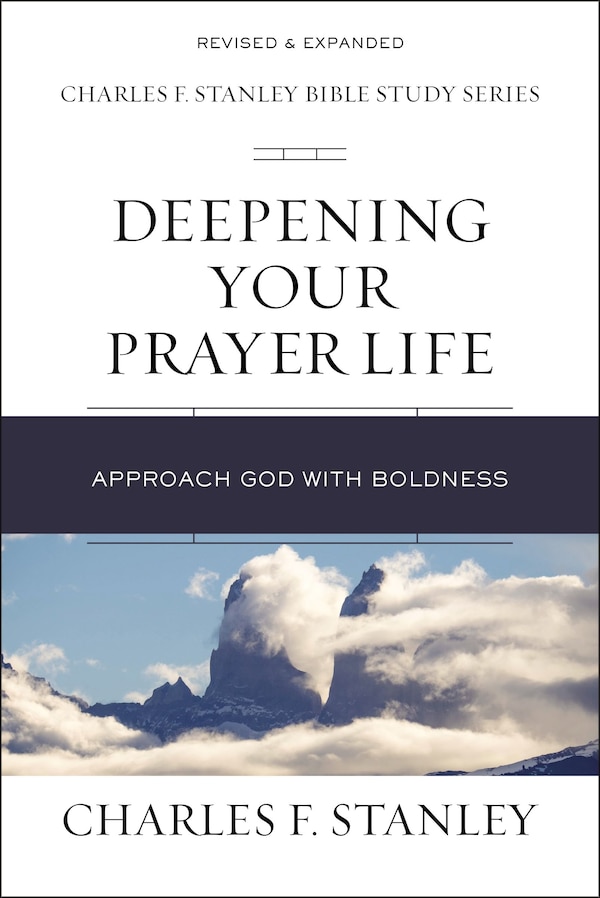 Deepening Your Prayer Life by Charles F. Stanley, Perfect | Indigo Chapters