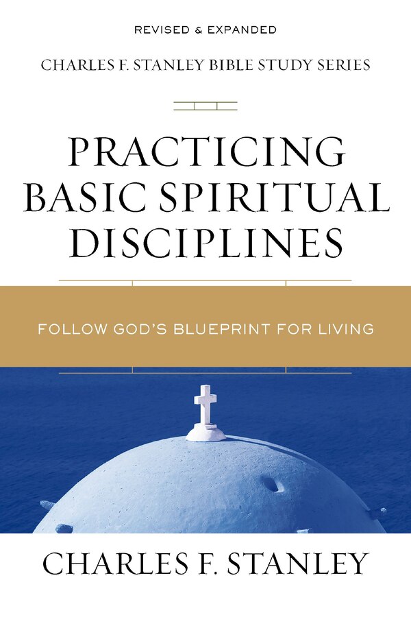 Practicing Basic Spiritual Disciplines by Charles F. Stanley, Perfect | Indigo Chapters