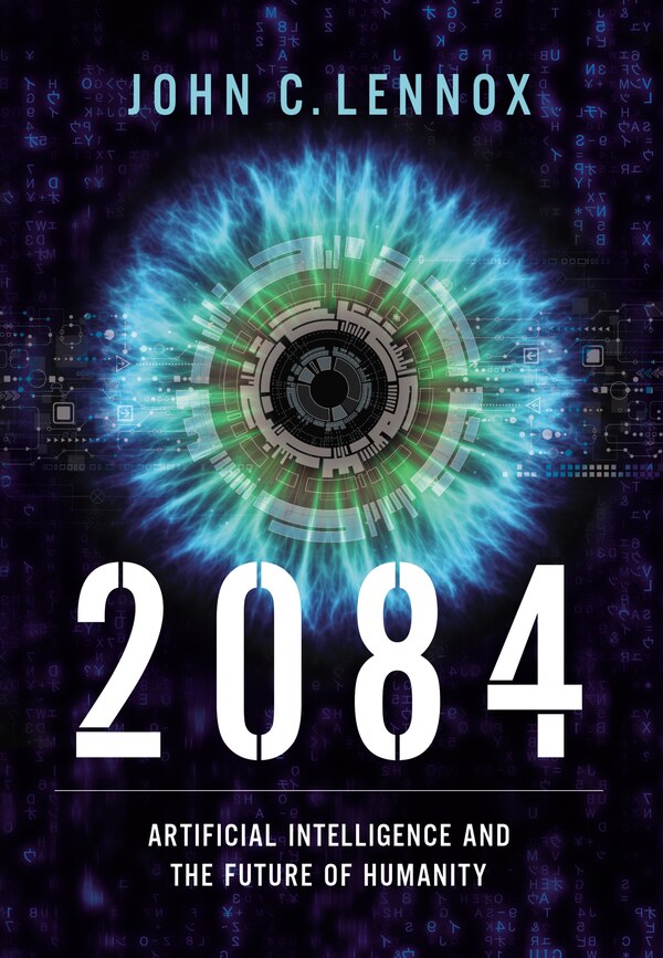 2084 by John C. Lennox, Hardcover | Indigo Chapters