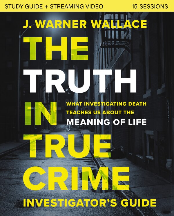 The Truth in True Crime Investigator's Guide plus Streaming Video by J. Warner Wallace, Perfect | Indigo Chapters