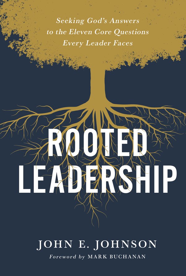 Rooted Leadership by John Johnson, Hardcover | Indigo Chapters