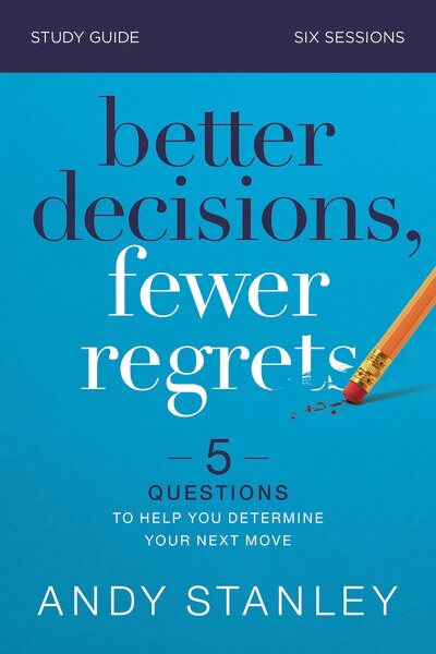 Better Decisions Fewer Regrets Bible Study Guide by Andy Stanley, Perfect | Indigo Chapters