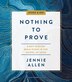 Jennie Allen Nothing To Prove Bible Study Guide Plus Streaming Video By ...