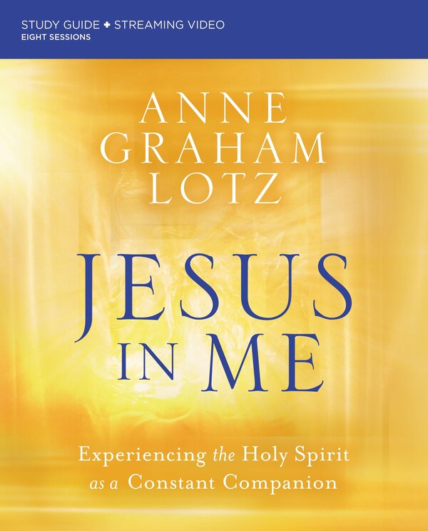 Jesus in Me Bible Study Guide plus Streaming Video by Anne Graham Lotz, Perfect | Indigo Chapters