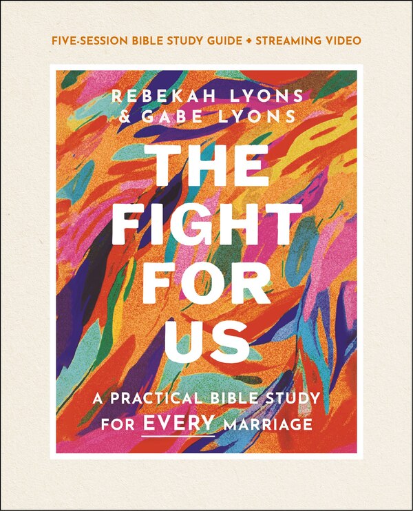 The Fight for Us Bible Study Guide plus Streaming Video by Rebekah Lyons, Perfect | Indigo Chapters