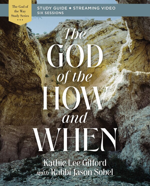 The God of the How and When Bible Study Guide plus Streaming Video by Kathie Lee Gifford, Perfect | Indigo Chapters