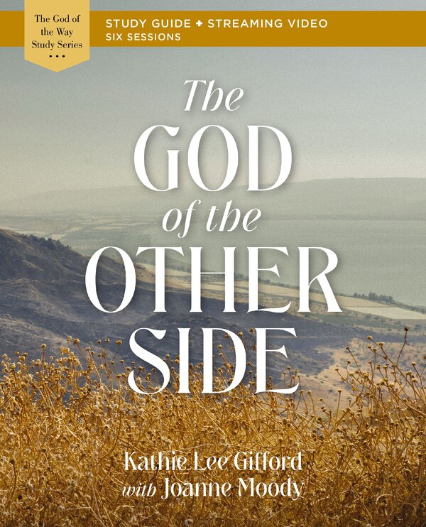 The God of the Other Side Bible Study Guide plus Streaming Video by Kathie Lee Gifford, Perfect | Indigo Chapters