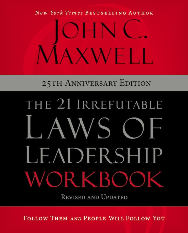 The 21 Irrefutable Laws of Leadership Workbook 25th Anniversary Edition by John C. Maxwell, Perfect | Indigo Chapters