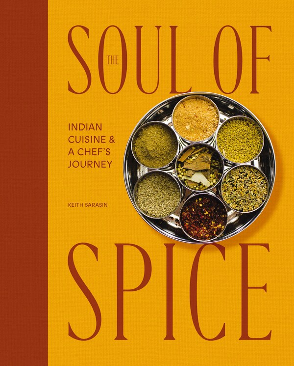 The Soul of Spice by Keith Sarasin, Hardcover | Indigo Chapters