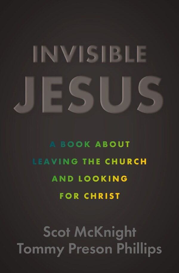 Invisible Jesus by Scot Mcknight, Paperback | Indigo Chapters