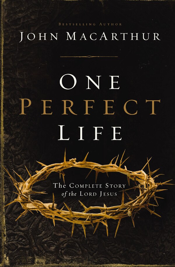 One Perfect Life by John F. Macarthur, Paperback | Indigo Chapters