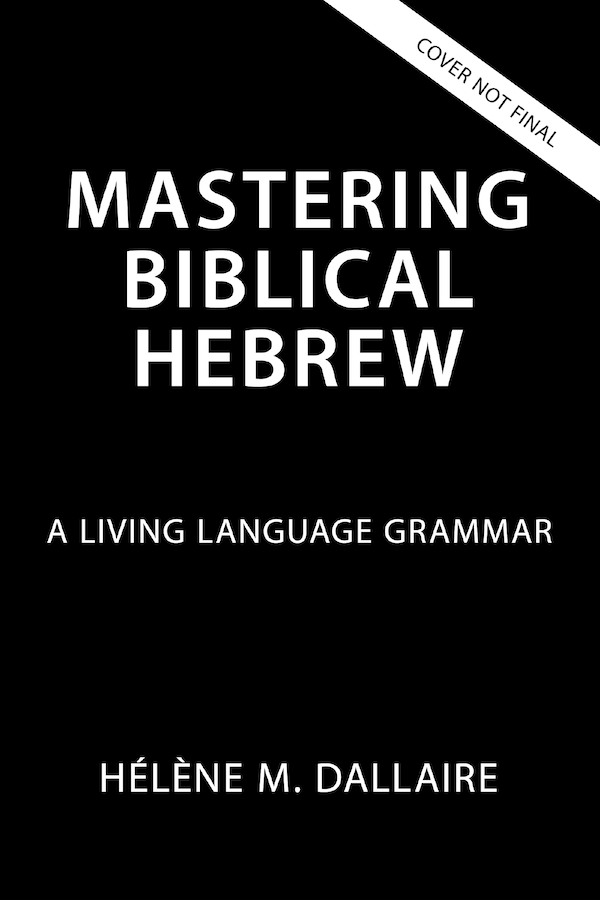 Mastering Biblical Hebrew by Helene Dallaire, Hardcover | Indigo Chapters