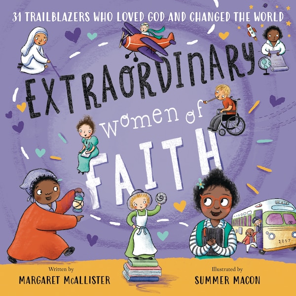 Extraordinary Women of Faith by Margaret McAllister, Picture Books | Indigo Chapters