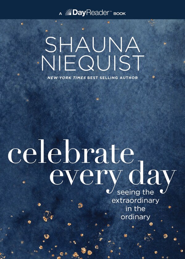 Celebrate Every Day by Shauna Niequist, Perfect | Indigo Chapters