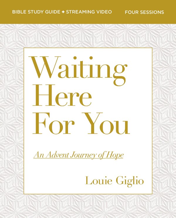 Waiting Here for You Bible Study Guide plus Streaming Video by Louie Giglio, Perfect | Indigo Chapters