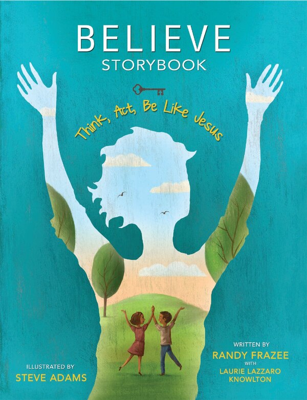 Believe Storybook by Randy Frazee, Hardcover | Indigo Chapters