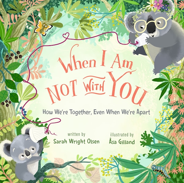 When I Am Not with You by Sarah Wright Olsen, Picture Books | Indigo Chapters