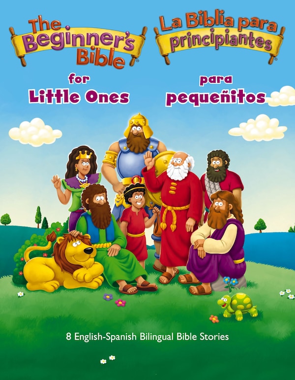 The Beginner’s Bible for Little Ones (Bilingual) / La Biblia para principiantes para pequeñitos (Bilingüe) by The Beginner's Bible, Board Book