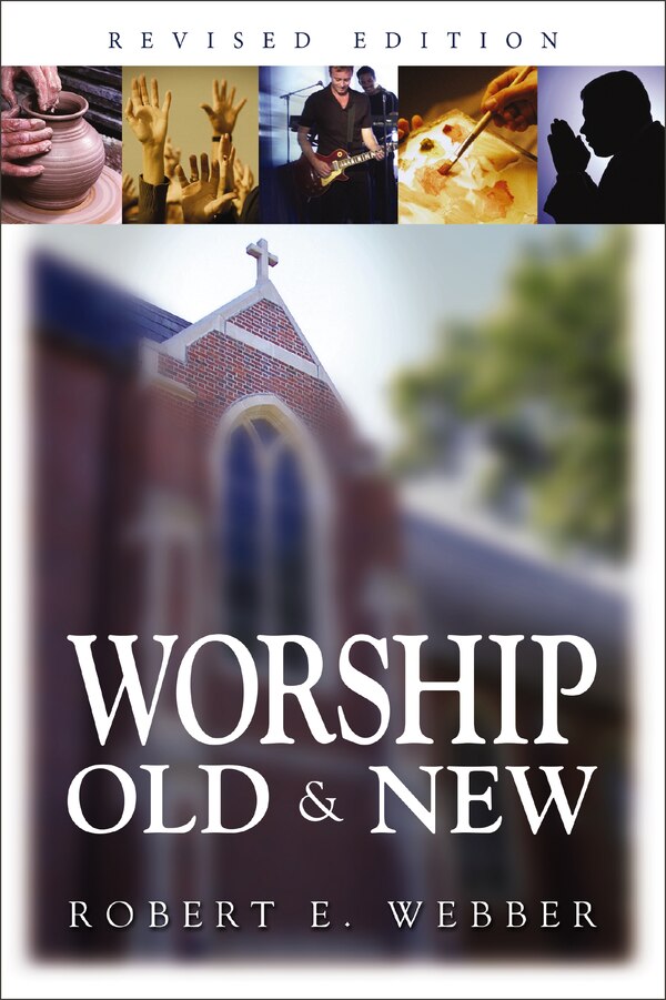 Worship Old and New by Robert E. Webber, Perfect | Indigo Chapters