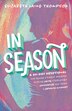 In Season by Elizabeth Laing Thompson, Hardcover | Indigo Chapters