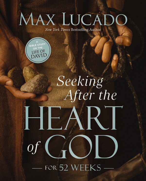 Seeking After the Heart of God for 52 Weeks by Max Lucado, Perfect | Indigo Chapters