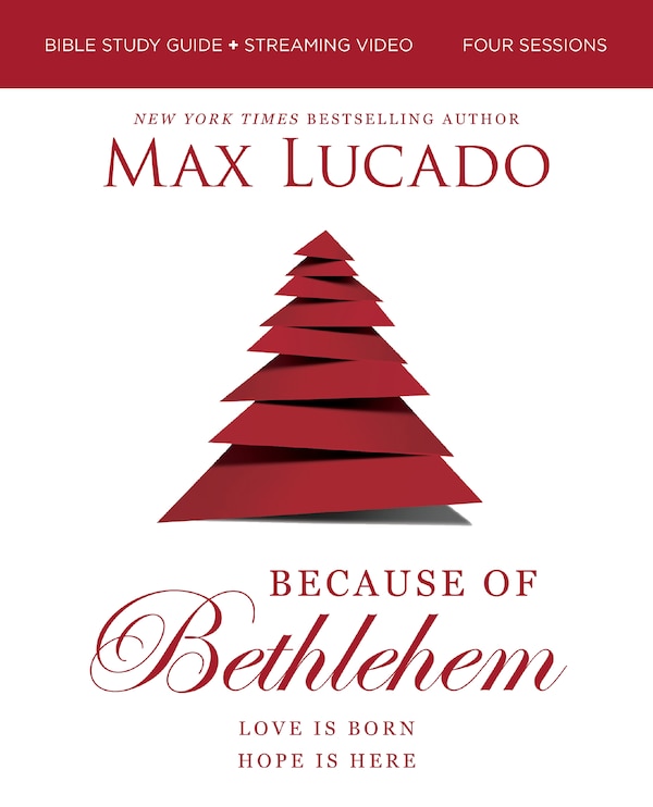 Because of Bethlehem Bible Study Guide + Streaming Video Updated Edition by Max Lucado, Perfect | Indigo Chapters