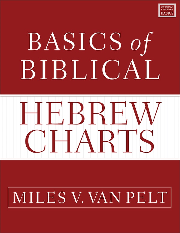 Basics of Biblical Hebrew Charts by Miles V. Van Pelt, Perfect | Indigo Chapters