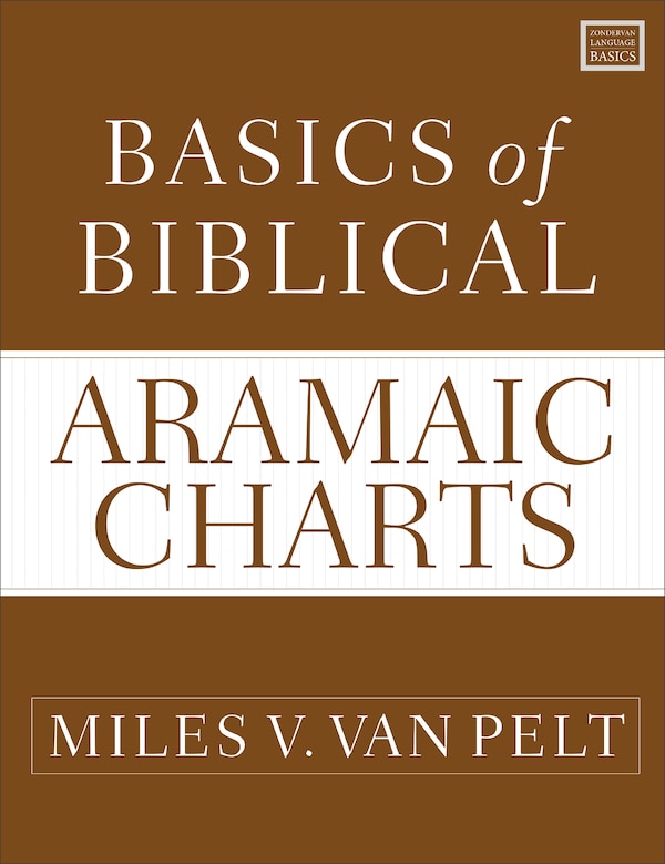 Basics of Biblical Aramaic Charts by Miles V. Van Pelt, Perfect | Indigo Chapters
