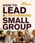 How to Lead a Life-Changing Small Group by Bill Donahue, Perfect | Indigo Chapters