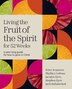 Living the Fruit of the Spirit for 52 Weeks by Peter Scazzero, Perfect | Indigo Chapters