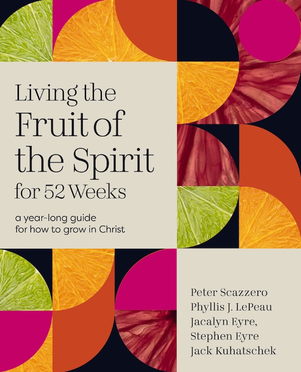 Living the Fruit of the Spirit for 52 Weeks by Peter Scazzero, Perfect | Indigo Chapters