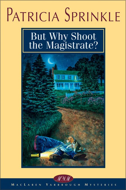 But Why Shoot The Magistrate? by Patricia Sprinkle, Paperback | Indigo Chapters