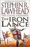 Iron Lance by Stephen Lawhead, Paperback | Indigo Chapters