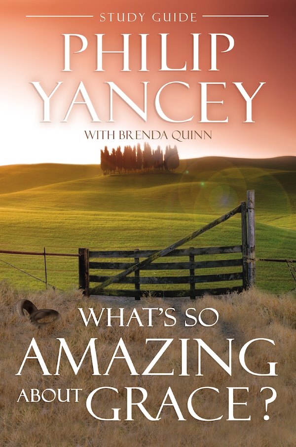 What's So Amazing About Grace? Study Guide by Philip Yancey, Paperback | Indigo Chapters