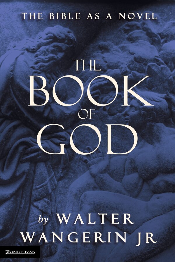 The Book Of God by Walter Wangerin Jr., Paperback | Indigo Chapters