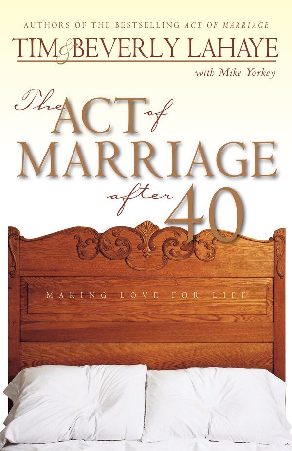 The Act Of Marriage After 40 by Tim LaHaye, Paperback | Indigo Chapters