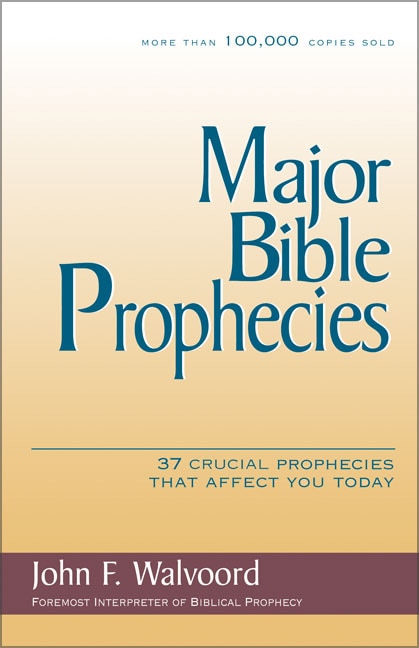 Major Bible Prophecies by John F. Walvoord, Paperback | Indigo Chapters