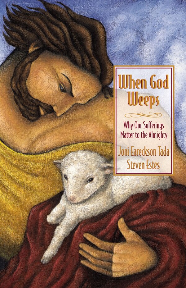 When God Weeps by Joni Eareckson Tada, Paperback | Indigo Chapters