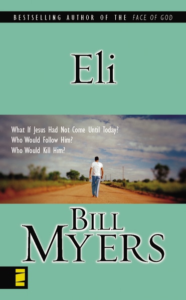 Eli by Bill Myers, Mass Market Paperback | Indigo Chapters