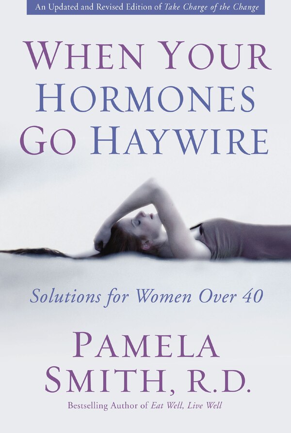 When Your Hormones Go Haywire by Pamela M. Smith, Paperback | Indigo Chapters