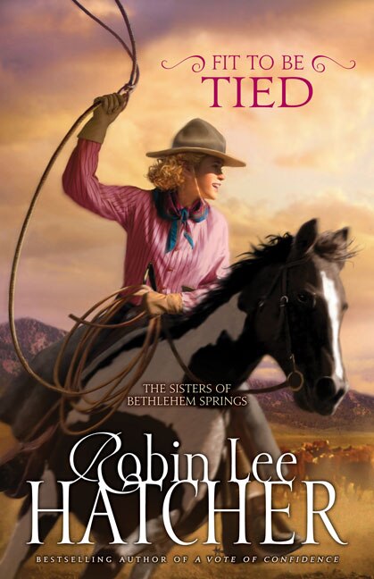 Fit To Be Tied by Robin Lee Hatcher, Paperback | Indigo Chapters