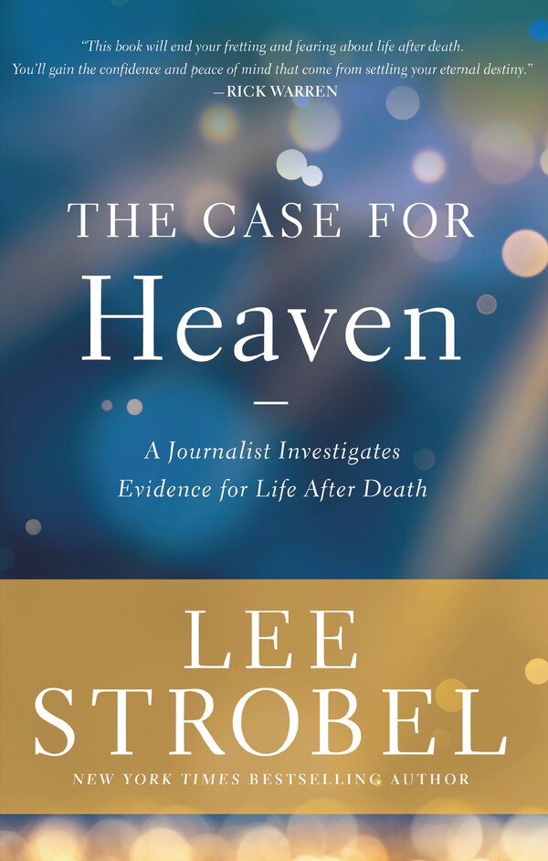 The Case For Heaven by Lee Strobel, Hardcover | Indigo Chapters