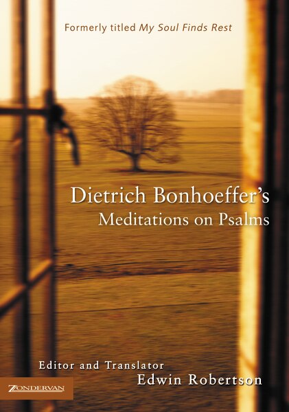 Dietrich Bonhoeffer's Meditations On Psalms, Paperback | Indigo Chapters