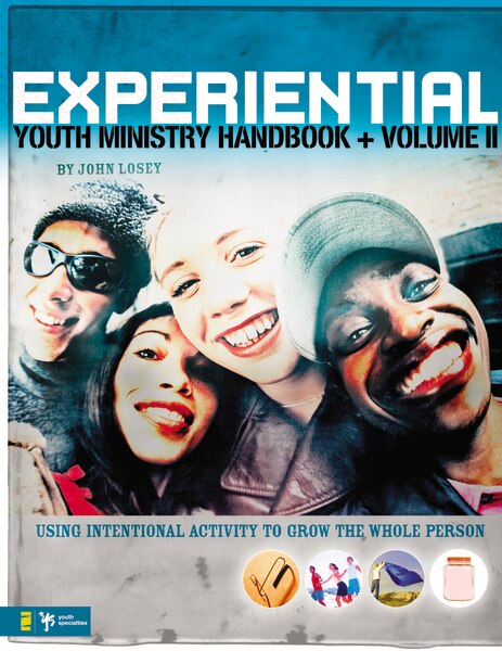 Experiential Youth Ministry Handbook Volume 2 by John Losey, Paperback | Indigo Chapters