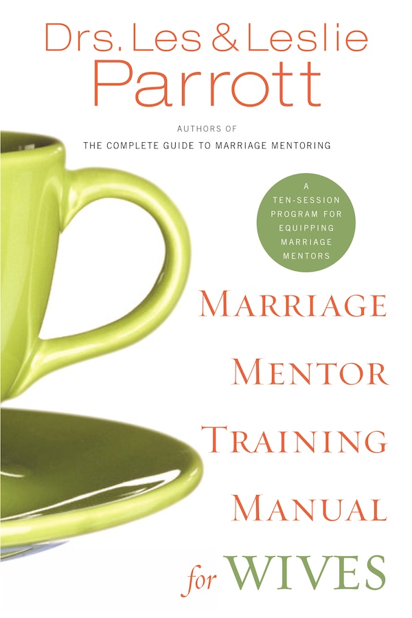 Marriage Mentor Training Manual For Wives by Les And Leslie Parrott, Paperback | Indigo Chapters