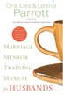 Marriage Mentor Training Manual For Husbands by Les And Leslie Parrott, Paperback | Indigo Chapters